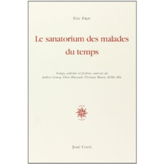 Le sanatorium des malades du temps. Temps, attente et fiction, autour de Julien Gracq, Dino Buzzati,