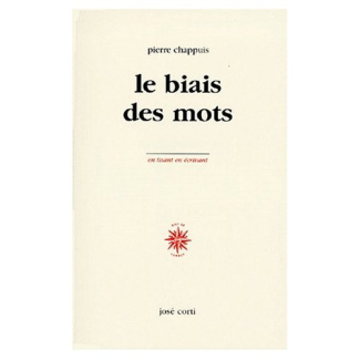 Le biais des mots. Notes, 1963-1998
