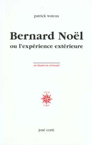Bernard Noël ou l'expérience extérieure