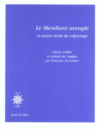 Le mendiant aveugle et autres récits de colportage anglais du XVIIIème siècle