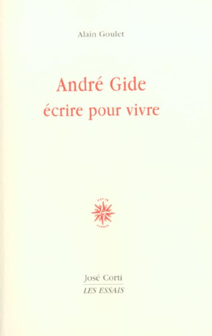 André Gide : écrire pour vivre