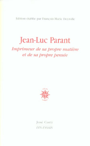 Jean-Luc Parant. Imprimeur de sa propre matière et de sa propre pensée
