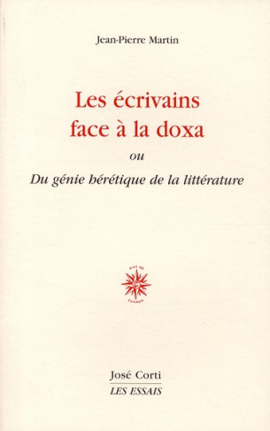 Les écrivains face à la doxa. Du génie hérétique de la littérature