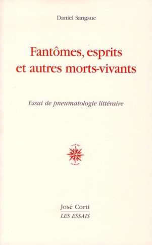 Fantômes, esprits et autres morts-vivants. Essai de pneumatologie littéraire