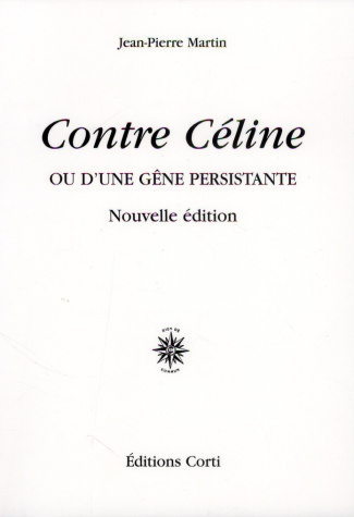 Contre Céline. Ou d'une gêne persistante