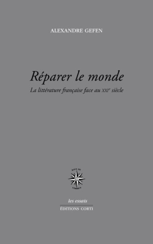 Réparer le monde. La littérature française face au XXIe siècle