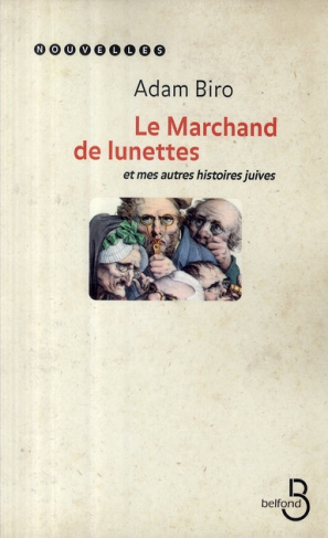 Le marchand de lunettes. Et mes autres histoires juives