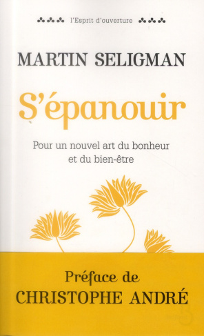 S'épanouir . Pour un nouvel art du bonheur et du bien-être