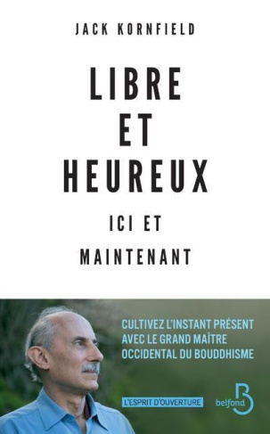 Libre et heureux ici et maintenant. Cultivez l'instant présent avec le grand maître occidental du bo