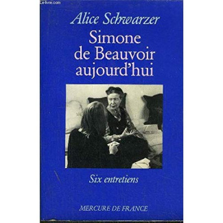 Simone de Beauvoir aujourd'hui. Entretiens