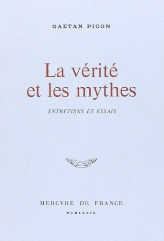 La vérité et les mythes. Entretiens et essais