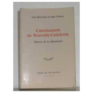 Communards en Nouvelle-Calédonie. Histoire de la déportation