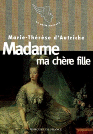Le XVIIIe siècle des femmes : Madame ma chère fille
