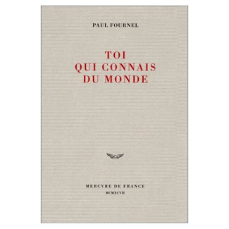 Toi qui connais du monde. Poèmes