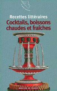 Recettes littéraires Tome 6 : Cocktails, boissons chaudes et fraiches