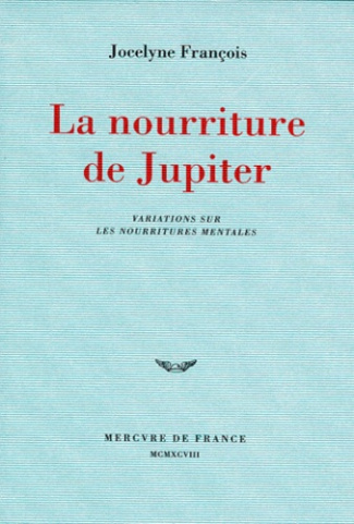 LA NOURRITURE DE JUPITER. Variantes sur les nourritures mentales
