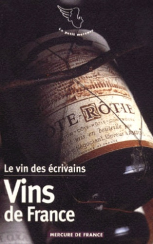 Le vin des écrivains Tome 1 : Vins de France