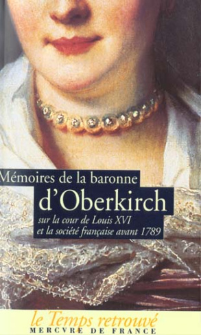 Mémoires de la baronne d'Oberkirch sur la cour de Louis XVI et la société française avant 1789
