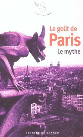 Le goût de Paris. Tome 1, Le mythe