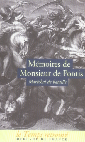 Mémoires de Monsieur de Pontis. Qui a servi dans les armées cinquante-six ans, sous les Rois Henri I