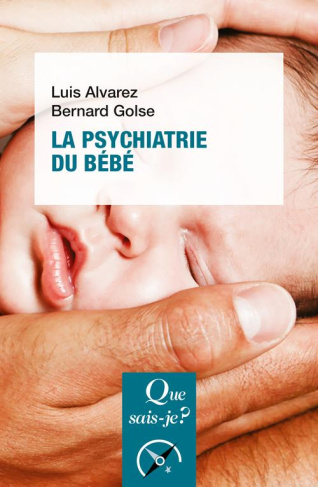 La psychiatrie du bébé. 3e édition