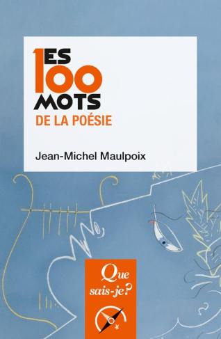 Les 100 mots de la poésie. 2e édition