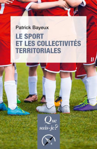 Le sport et les collectivités territoriales. 6e édition