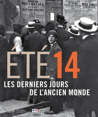 Eté 14. Les derniers jours de l'ancien monde