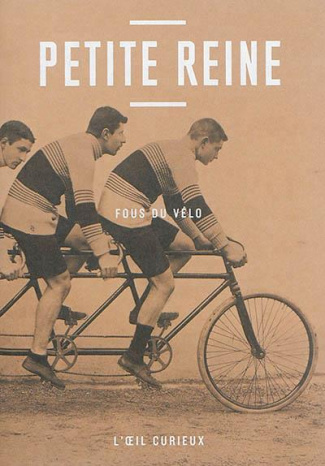 Petite reine. Fous du vélo