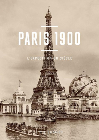 Paris 1900. L'exposition du siècle