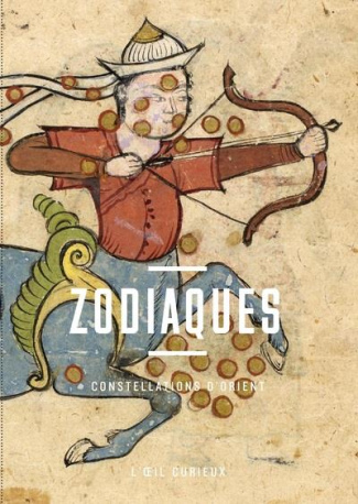 Zodiaques. Constellations d'Orient