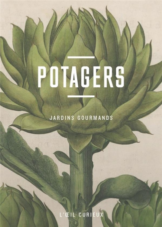 Potagers. Jardins gourmands