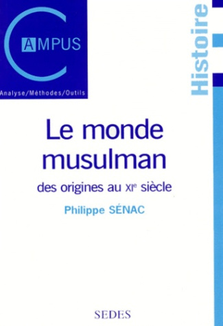 LE MONDE MUSULMAN DES ORIGINES AU XIE SIECLE