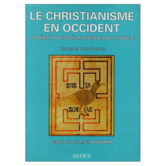 LE CHRISTIANISME EN OCCIDENT. Du début du VIIème siècle au milieu du XIème siècle