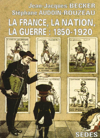 La France, la nation, la guerre. 1850-1920