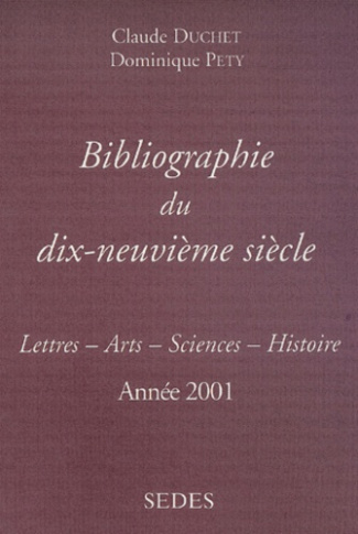 BIBLIOGRAPHIE DU DIX-NEUVIEME SIECLE - ANNEE 2001