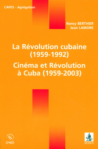 La Révolution cubaine (1959-1992) Cinéma et Révolution à Cuba (1959-2003)