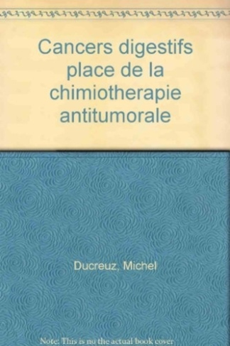 Cancers digestifs. Place de la chimiothérapie antitumorale
