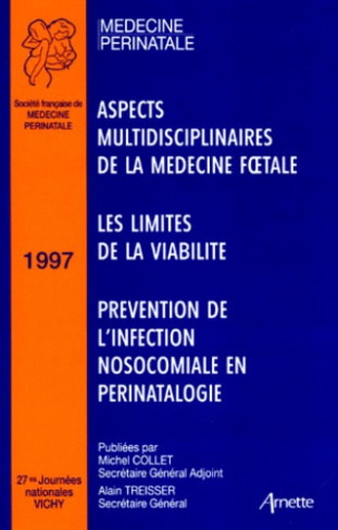 ASPECTS MULTIDISCIPLINAIRES DE LA MEDECINE FOETALE. LES LIMITES DE LA VIABILITE. PREVENTION DE L'INF