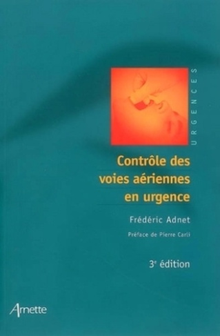 Contrôle des voies aériennes en urgence. 3e édition