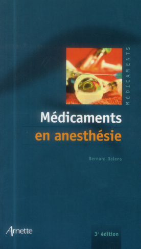 Médicaments en anesthésie. 3e édition