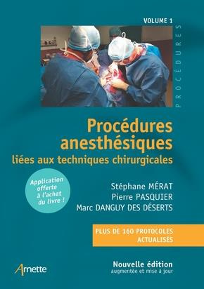 Procédures anesthésiques liées aux techniques chirurgicales. Tome 1