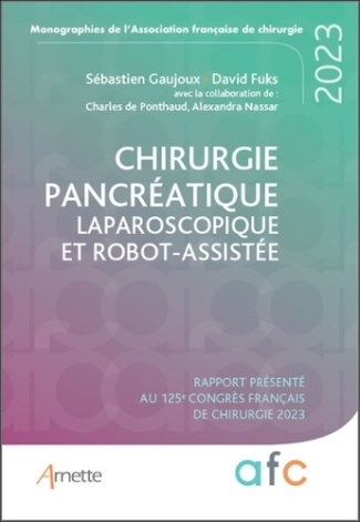 Chirurgie pancréatique laparoscopique et robot-assistée. Rapport présenté au 125e Congrès français d