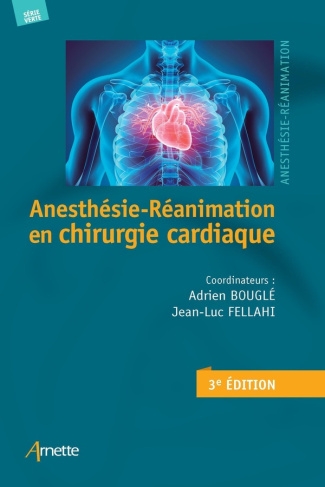 Anesthésie-réanimation en chirurgie cardiaque. 3e édition
