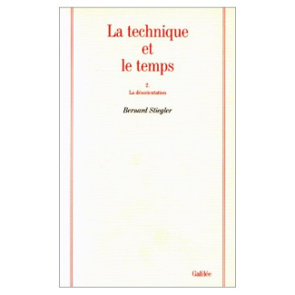 La technique et le temps. Tome 2, La dsoreintation