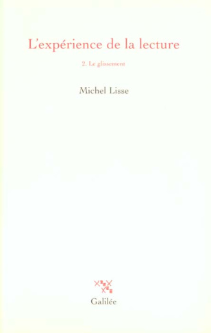 L'expérience de la lecture. Tome 2, Le glissement
