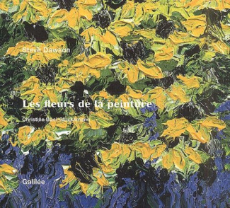 Les fleurs de la peinture : The Flowers of Painting