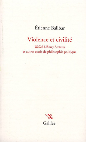 Violence et civilité. Wellek Library Lectures et autres essais de philosophie politique