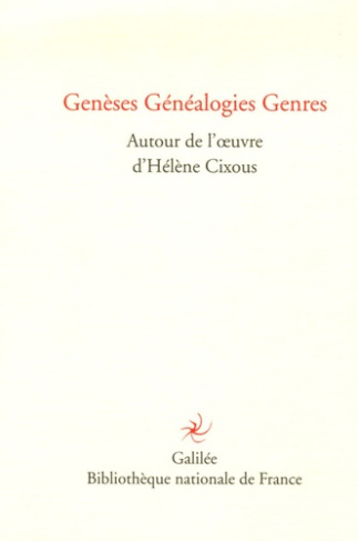 Genèses Généalogies Genres. Autour de l'oeuvre d'Hélène Cixous