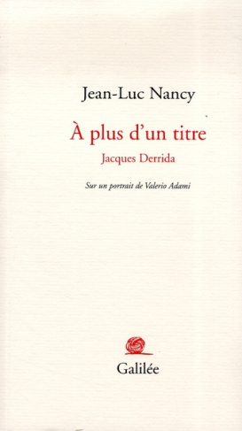 A plus d'un titre. Jacques Derrida